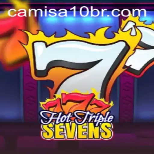 Exploring the Thrills of HotTripleSevens at Camisa10.win