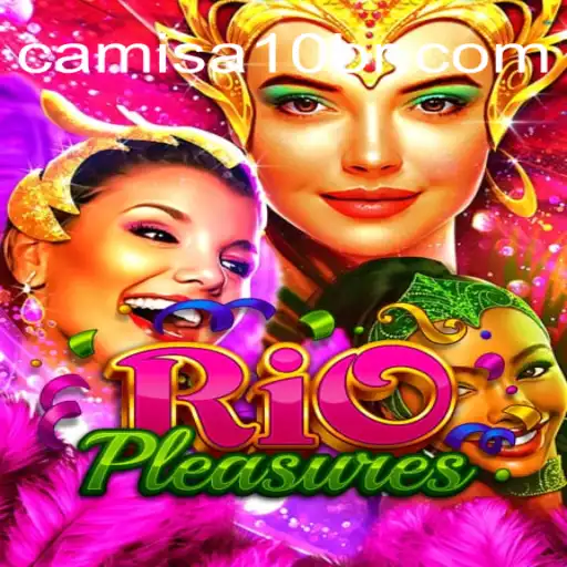 Discover RioPleasures: The Thrilling World of Camisa10.win
