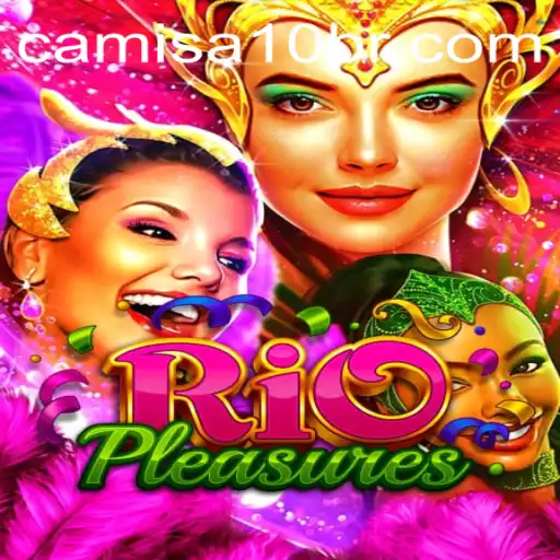 Discover RioPleasures: The Thrilling World of Camisa10.win